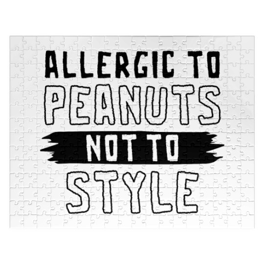 Allergic To Peanuts Not To Style Peanut Allergic Jigsaw Puzzles