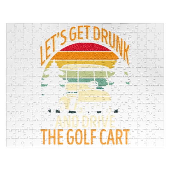 Letis Get Drunk And Drive The Golf Cart Golf Jigsaw Puzzles