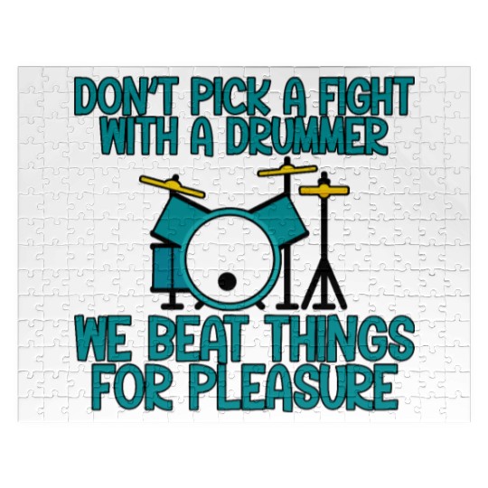 Don't Pick A Fight With A Drummer Jigsaw Puzzles