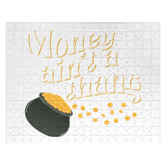 Money Ain't Thang Jigsaw Puzzles