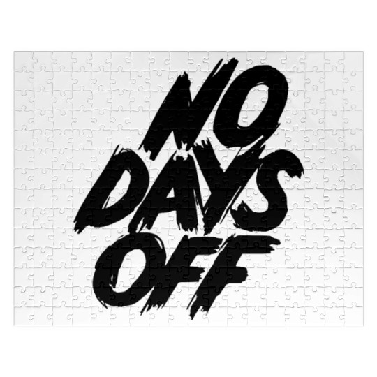 No days off Jigsaw Puzzles