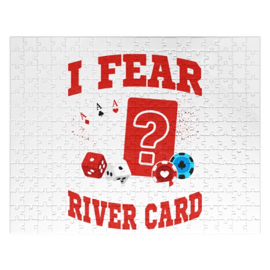 The Only Thing I Fear Is The River Card Poker Play Jigsaw Puzzles