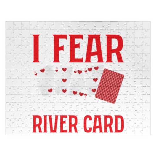 The Only Thing I Fear Is The River Card Gambling Jigsaw Puzzles