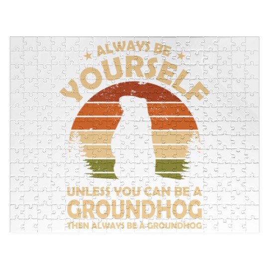 Always Be Yourself Groundhog Jigsaw Puzzles