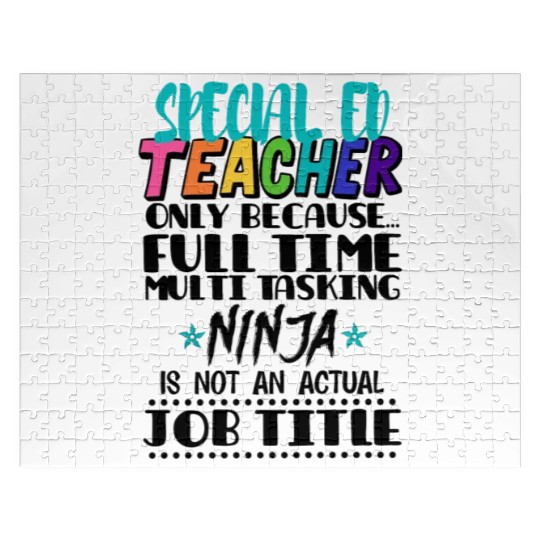 Special Ed Teacher Only Because Full Time Multi Jigsaw Puzzles