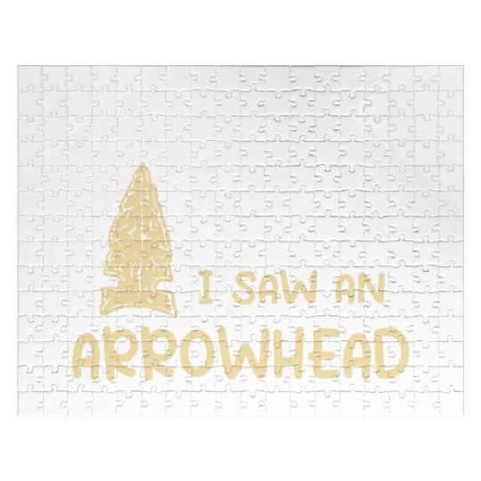 Sorry I'm Late I Saw An Arrowhead Hunting Jigsaw Puzzles