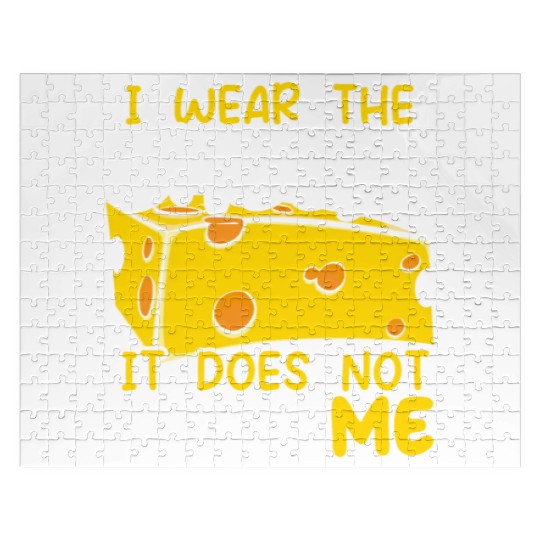 I Wear The Cheese It Does Not Wear Me Cheesy Food Jigsaw Puzzles