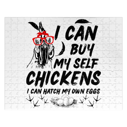 I Can Buy Myself Chickens I Can Hatch My Own Eggs Jigsaw Puzzles