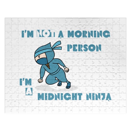 I'm not a morning person, I'm a midnight ninja Jigsaw Puzzles