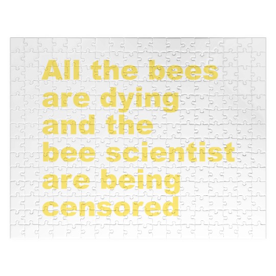 All the bees are dying and the bee scientist Jigsaw Puzzles
