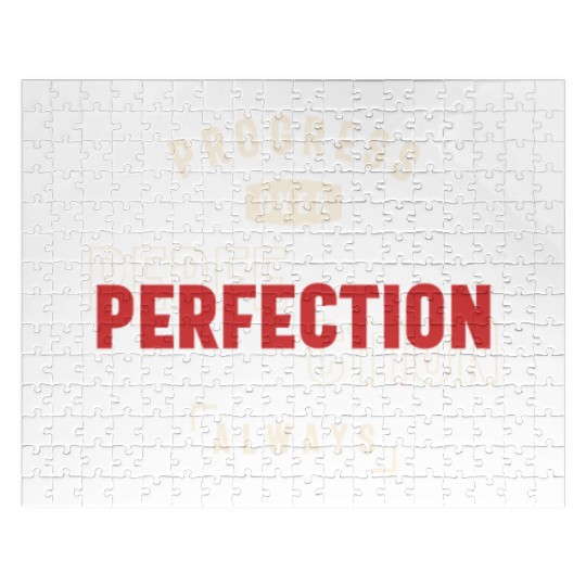 Progress Over Perfection Always - Stay Positive Jigsaw Puzzles