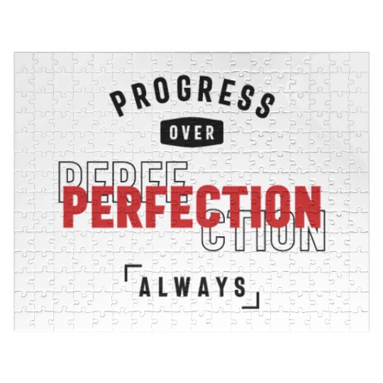 Progress Over Perfection Always - Stay Positive Jigsaw Puzzles