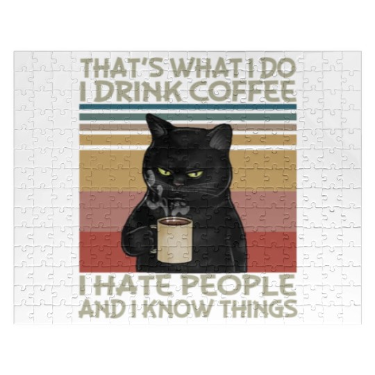 That s What I do I drink coffee I hate people and Jigsaw Puzzles