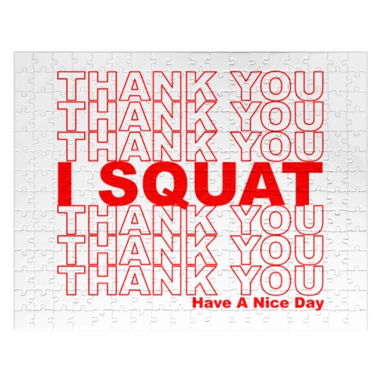 Thank You I Squat Have A Nice Day Jigsaw Puzzles