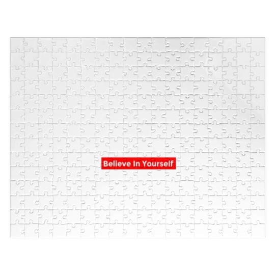 BELIEVE IN YOURSELF NEVER GIVE UP Jigsaw Puzzles