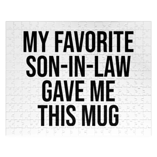 My Favorite Son In Law Gave Me This Mug Jigsaw Puzzles