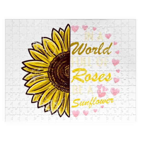 In A World Full Of Roses Be A sunflower Jigsaw Puzzles