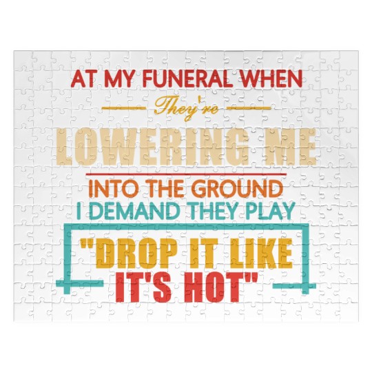 At My Funeral When They're Lowering Me Jigsaw Puzzles