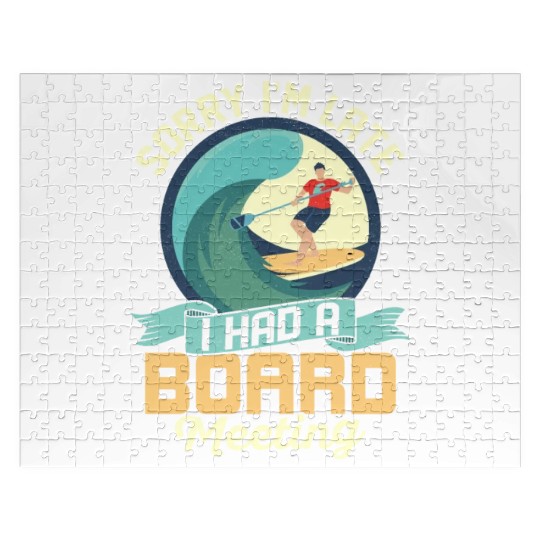 Sorry I'm Late I Had A Board Meeting Stand Up Padd Jigsaw Puzzles