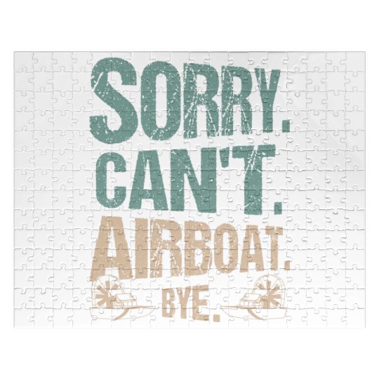 Sorry. Can't. Airboat. Bye. Propeller Swamp Hydrop Jigsaw Puzzles