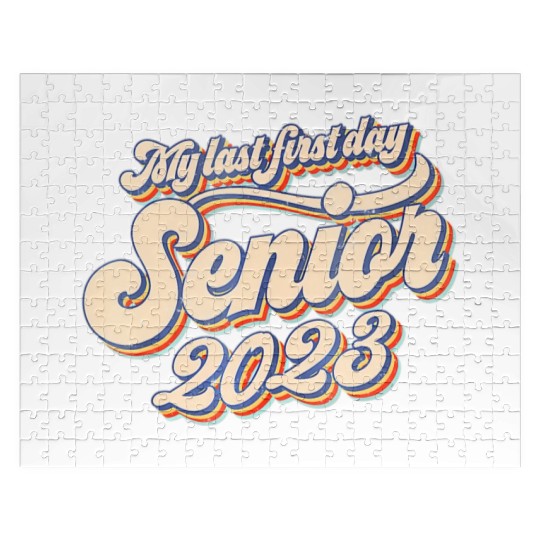 My Last First Day Senior Class Of 2023 Back To Sch Jigsaw Puzzles
