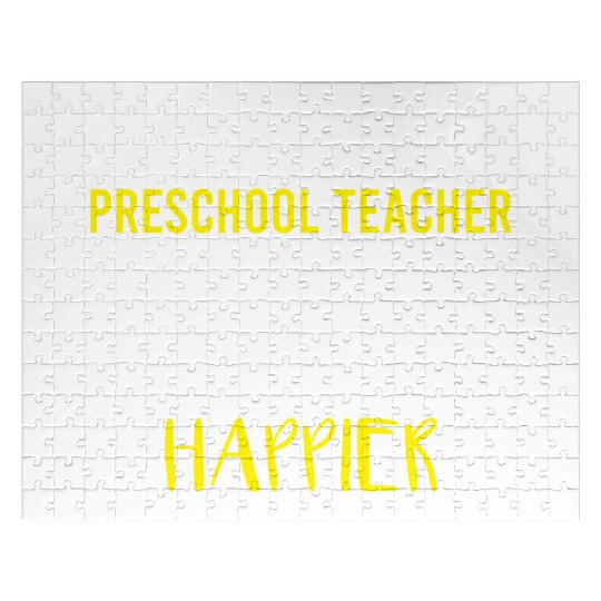 Retired Preschool Teacher Only Way Happier Funny Jigsaw Puzzles