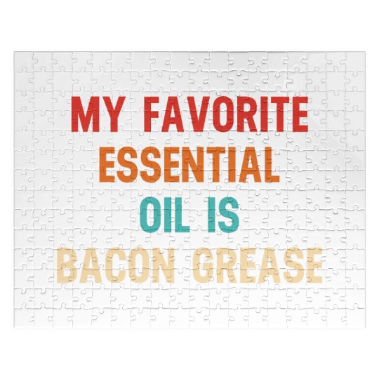 My Favorite Essential Oil Is Bacon Grease Jigsaw Puzzles