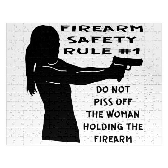 Firearm Safety Rule #1 Don’t Piss Her Off © Jigsaw Puzzles