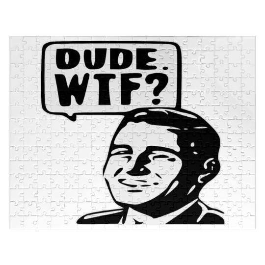 Dude WTF ©WhiteTigerLLC.Com LIKE US ON FACEBOOK Jigsaw Puzzles
