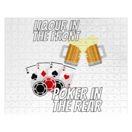 Liquor In The Front Poker In The Rear Jigsaw Puzzles