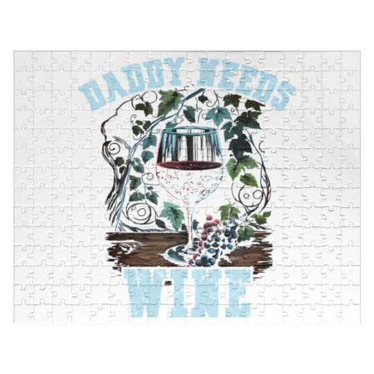 Daddy Needs Wine Drinker Alcohol Winemaker Jigsaw Puzzles