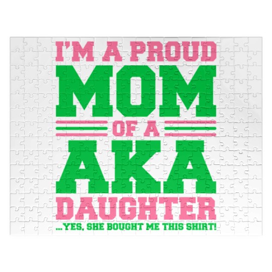 I m a Proud Mom of a AKA Daughter Yes She Brought Jigsaw Puzzles