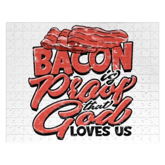 Bacon is Proof That God Loves Us - Bacon Jigsaw Puzzles
