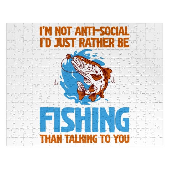 I'd Just Rather Be Fishing Than Talking To You 2 Jigsaw Puzzles