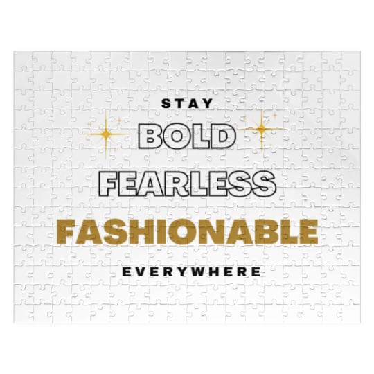 stay bold fearless fashionable everywhere fashion Jigsaw Puzzles