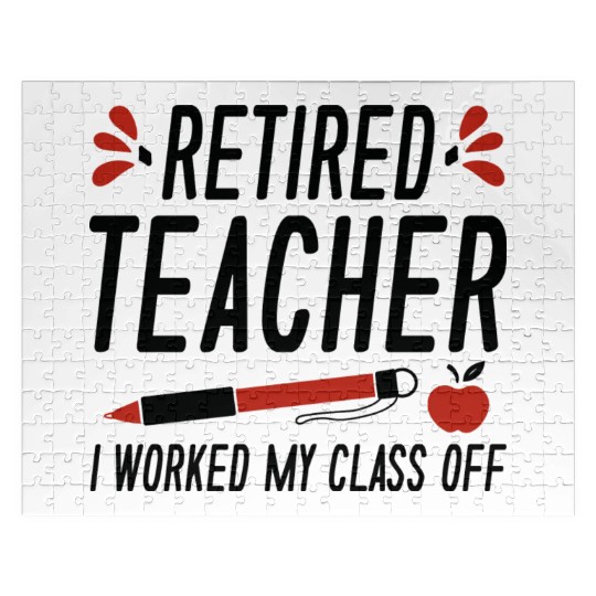 Retired Teacher I Worked My Class Off Jigsaw Puzzles