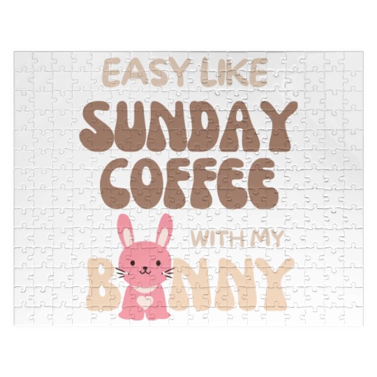 Easy Like Sunday Coffee With My Bunny Jigsaw Puzzles