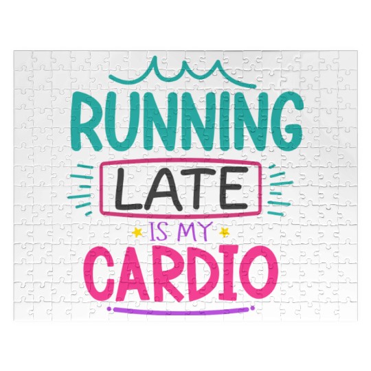 Running Late Is My Cardio Jigsaw Puzzles