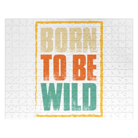 born to be wild; nature; wilderness; outdoors Jigsaw Puzzles