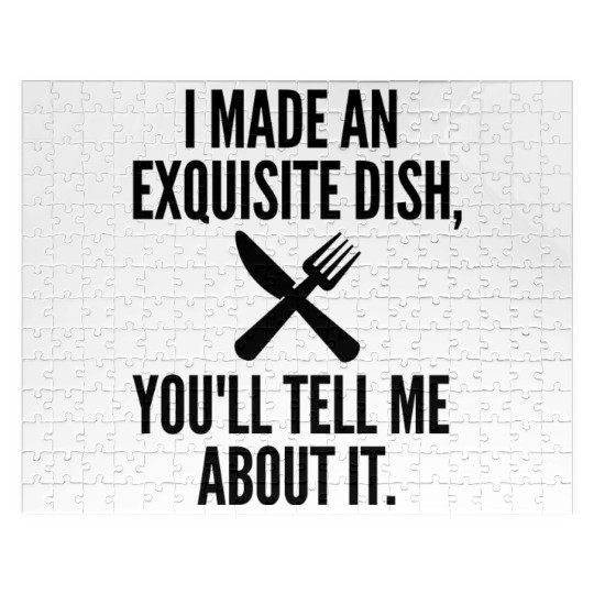 I Made A Delicious Meal You ll Tell Me About It Jigsaw Puzzles