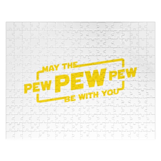 May The Pew Pew Be With You Jigsaw Puzzles