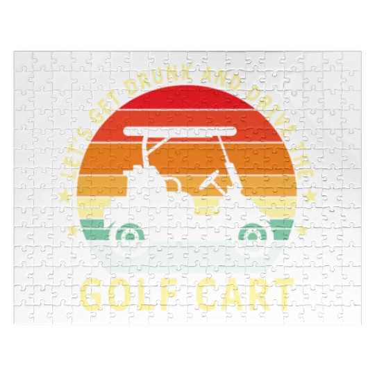 Let's Get Drunk And Drive The Golf Cart Funny Golf Jigsaw Puzzles