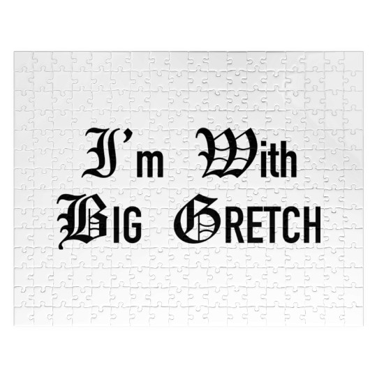 I m With That Woman From Michigan aka Big Gretch Jigsaw Puzzles