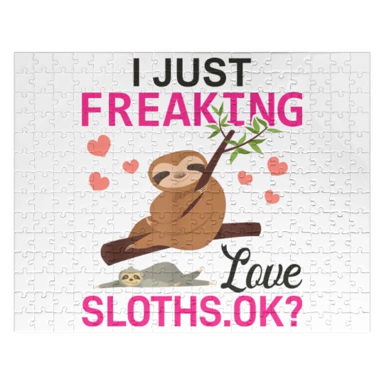 I Just Freaking Love Sloths Ok Funny Sloth Lover Jigsaw Puzzles