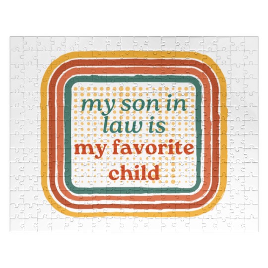 It s Official I m The Favorite Son In Law My Son Jigsaw Puzzles