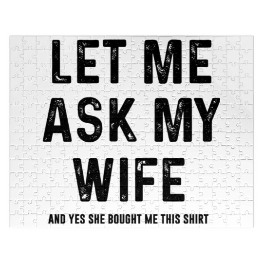 Let Me Ask My Wife and yes she bought me this Jigsaw Puzzles