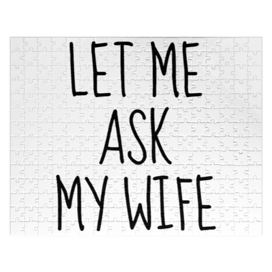 Let Me Ask My Wife Jigsaw Puzzles