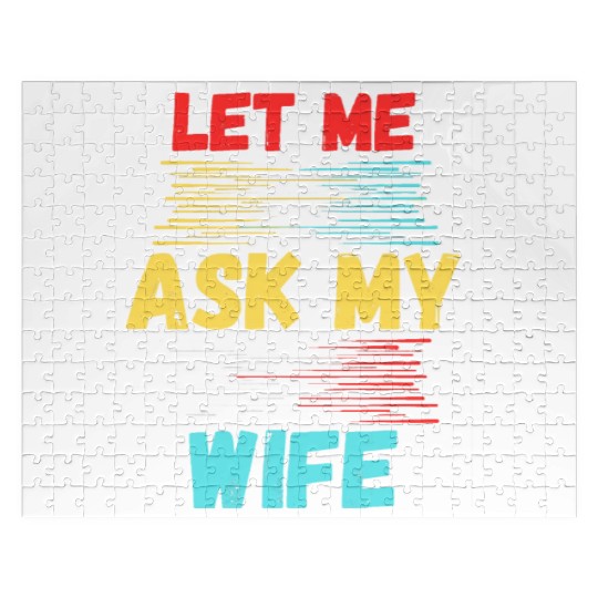 Let Me Ask My Wife Jigsaw Puzzles