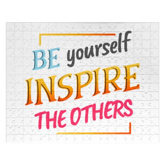 Be yourself inspire the others Jigsaw Puzzles