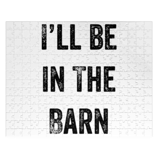 i'll be in the barn funny dad farmer Jigsaw Puzzles